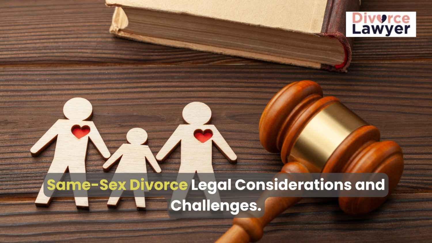 Same-Sex Divorce: Legal Considerations and Challenges